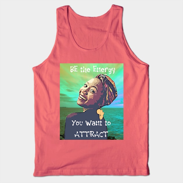 BE the Energy You Want to Attract (smiling Woman) Tank Top by PersianFMts